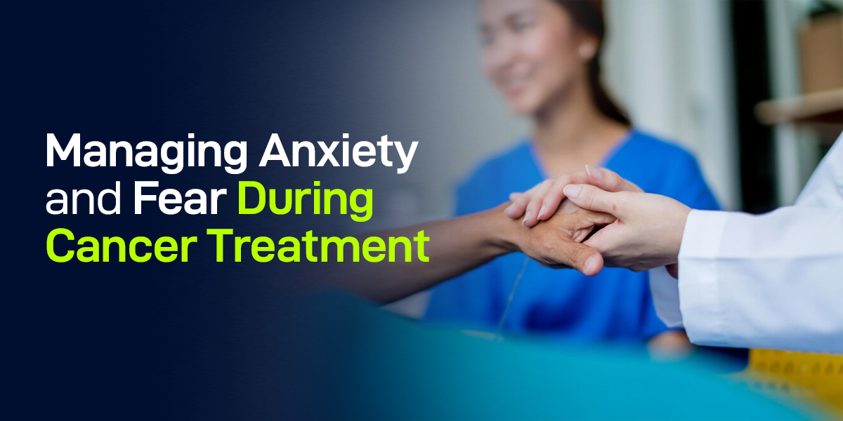 Managing anxiety and fear during cancer treatment - Curo Care
