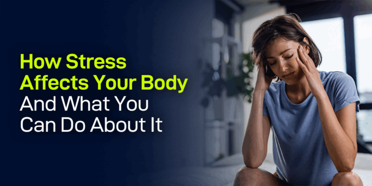 How Stress Affects Your Body – And What You Can Do About It